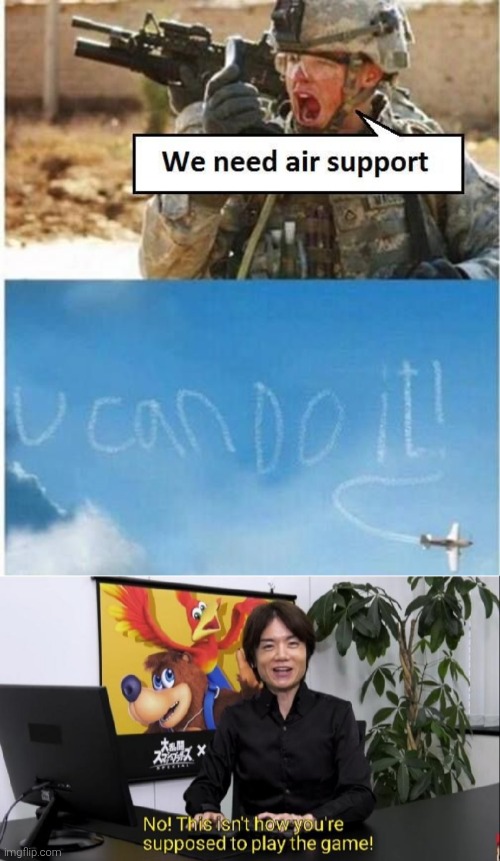 At least they "support" them by cheering them up. | image tagged in this isn't how you're supposed to play the game,support | made w/ Imgflip meme maker
