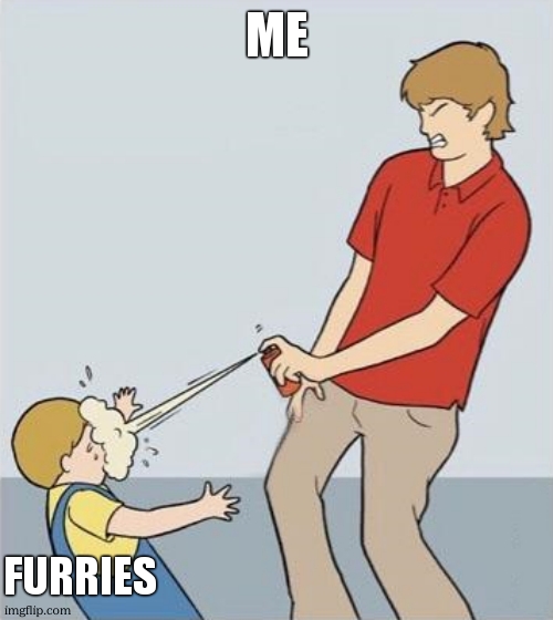 Spray kid | me furries | image tagged in spray kid | made w/ Imgflip meme maker