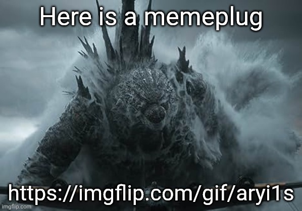 The Aldebaran Godzilla MZ Announcement Template | Here is a memeplug; https://imgflip.com/gif/aryi1s | image tagged in the aldebaran godzilla mz announcement template | made w/ Imgflip meme maker