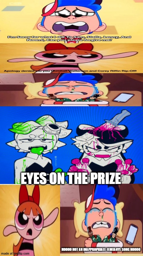 WHAT THE HE- | EYES ON THE PRIZE; NOOOO NOT AN INAPPROPRIATE FEMTANYL SONG NOOOO | image tagged in what the he- | made w/ Imgflip meme maker