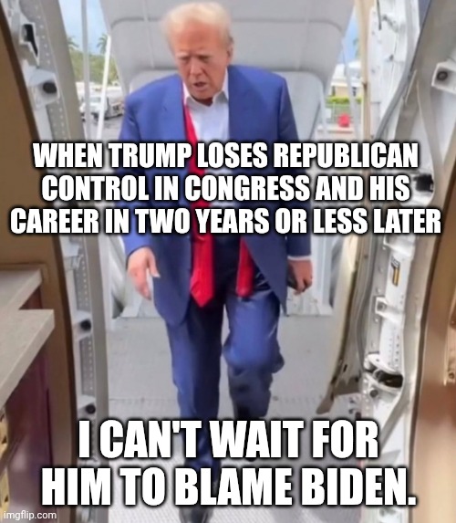 "Not me" is to blame! | When trump loses republican control in congress and his career in two years or less later; I can't wait for him to blame biden. | image tagged in tired old trump,trump unfit unqualified dangerous,impeach trump,joe biden,donald trump | made w/ Imgflip meme maker