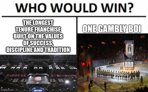 Vegas Golden Knights meme | the longest tenure franchise built on the values of success, discipline and tradition | image tagged in 8hknc3d_d webp,memes,golden knights,canadiens,nhl,sports | made w/ Imgflip meme maker