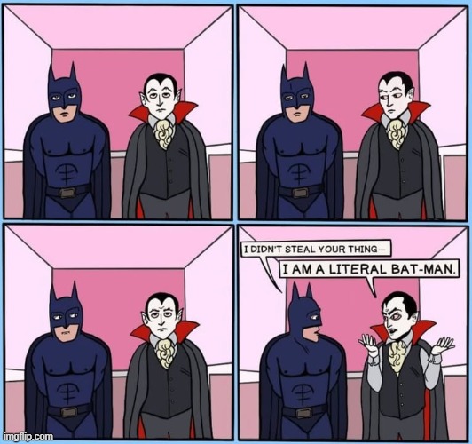 Literal Batman | image tagged in batman | made w/ Imgflip meme maker
