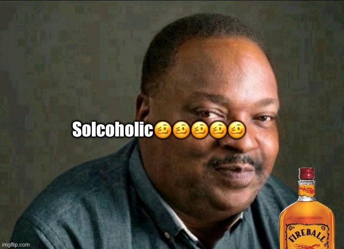 Solcoholic | image tagged in solcoholic | made w/ Imgflip meme maker