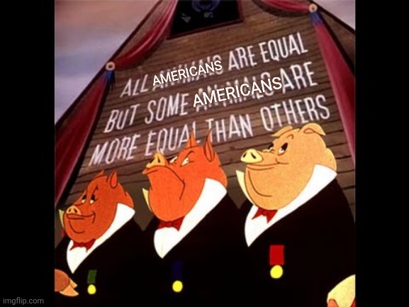 Animal Farm Pigs | Americans; Americans | image tagged in donald trump,immigration,animal farm,americans | made w/ Imgflip meme maker