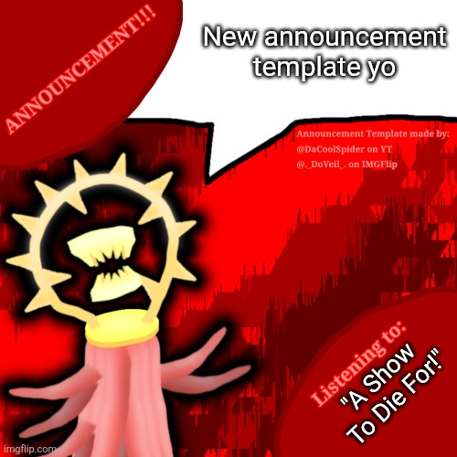 Chat [Plant note: Nice!] | New announcement template yo; "A Show To Die For!" | made w/ Imgflip meme maker