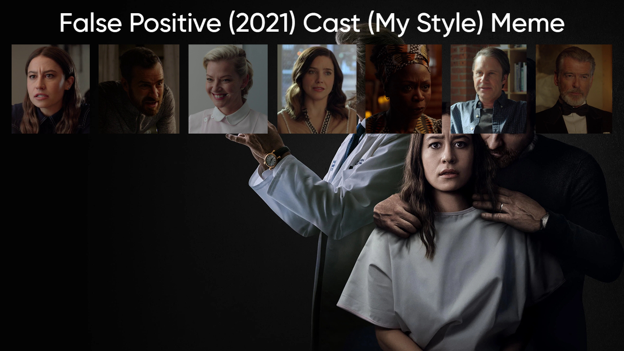 False Positive (2021) Cast (My Style) Blank Meme Template