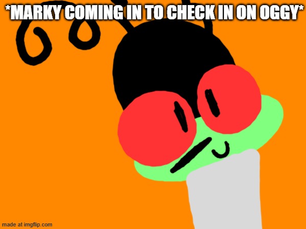 Scene 10 cause i was bored (my first time drawing Marky btw) | *Marky coming in to check in on Oggy* | image tagged in oggy and the cockroaches,fanmade,drawing | made w/ Imgflip meme maker