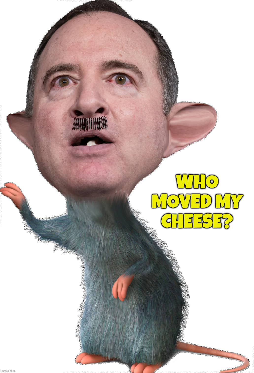 ADAM 'SHIFTY' SCHIFF - RAT | Who moved my cheese? | image tagged in adam 'shifty' schiff - rat | made w/ Imgflip meme maker