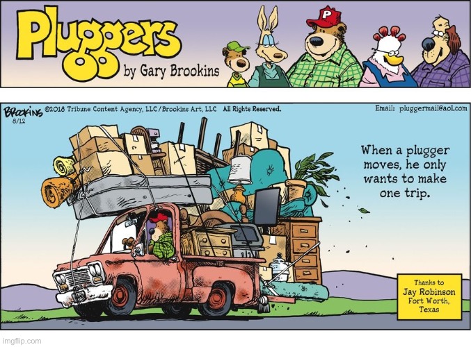 Pluggers | image tagged in comics,pluggers,moving,one trip,piled high,ingenious | made w/ Imgflip meme maker