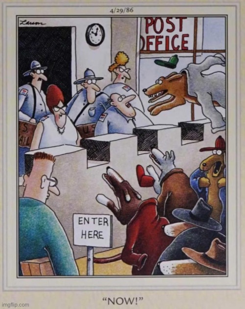 Every dog has it’s day… | image tagged in the far side,comics,post office,mail carriers,dogs,surprise attack | made w/ Imgflip meme maker