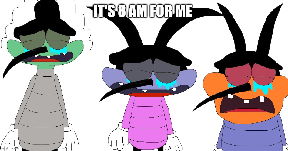 Joey, Dee Dee, and Marky Crying | It's 8 am for me | image tagged in joey dee dee and marky crying | made w/ Imgflip meme maker