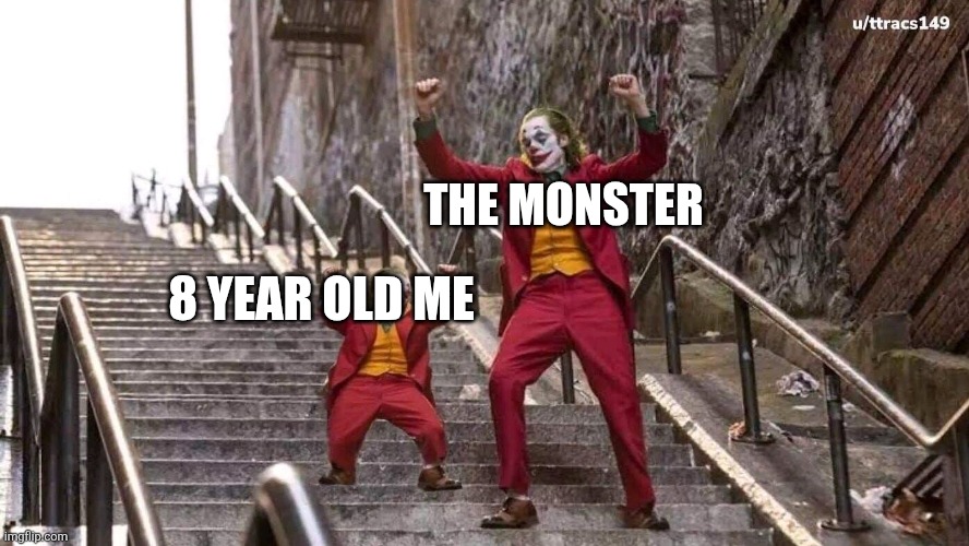 8 year old me The monster | image tagged in joker and mini joker | made w/ Imgflip meme maker