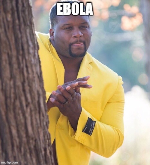 Ebola | image tagged in black guy hiding behind tree | made w/ Imgflip meme maker