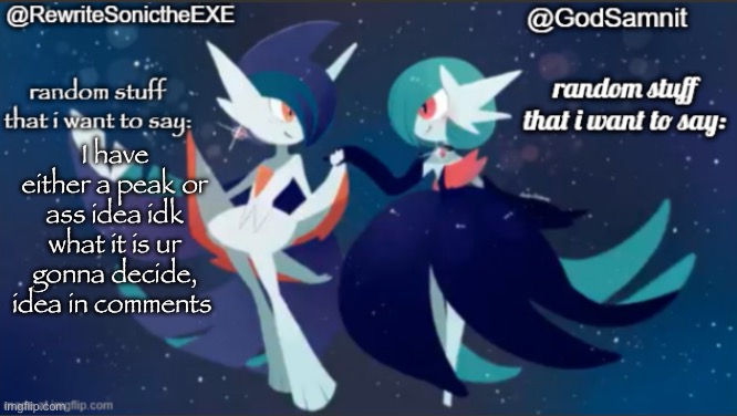 sam and rewrite shared annoucement temp | I have either a peak or ass idea idk what it is ur gonna decide, idea in comments | image tagged in sam and rewrite shared annoucement temp | made w/ Imgflip meme maker