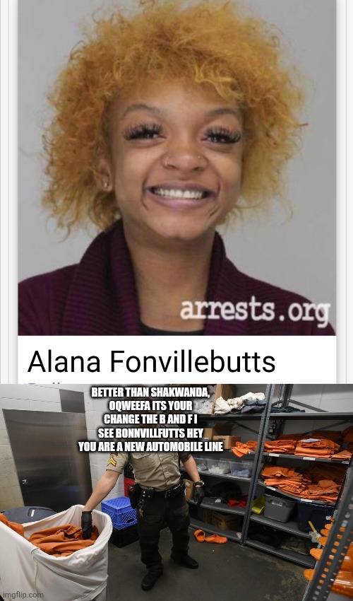 Naming your kid drunk is legal in all states:) | Better than shakwanda, oqweefa its your change the b and F i see bonnvillfutts hey you are a new automobile line | made w/ Imgflip meme maker