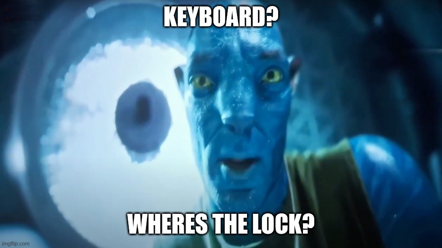 PC gamer humor(redone,prev deleted the 1st one) | keyboard? wheres the lock? | image tagged in staring avatar guy | made w/ Imgflip meme maker