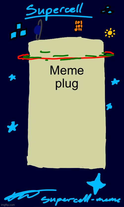 Supercell-meme announcement template | Meme plug | image tagged in supercell-meme announcement template | made w/ Imgflip meme maker