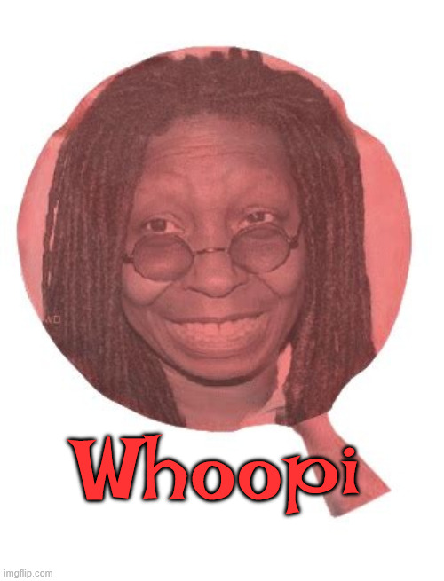 Whoopi | made w/ Imgflip meme maker