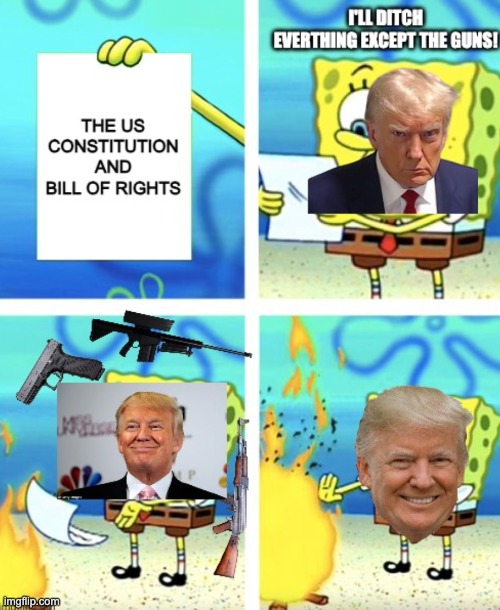 OH YEAH I'D BE ABLE TO SERVE A THIRD TERM | image tagged in trump,politcs,guns | made w/ Imgflip meme maker
