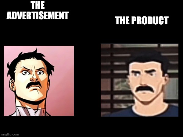 mustache | the advertisement; the product | image tagged in invincible | made w/ Imgflip meme maker