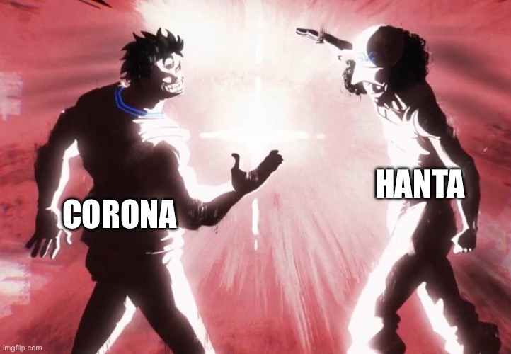 Corona Hanta | image tagged in one piece dab up | made w/ Imgflip meme maker