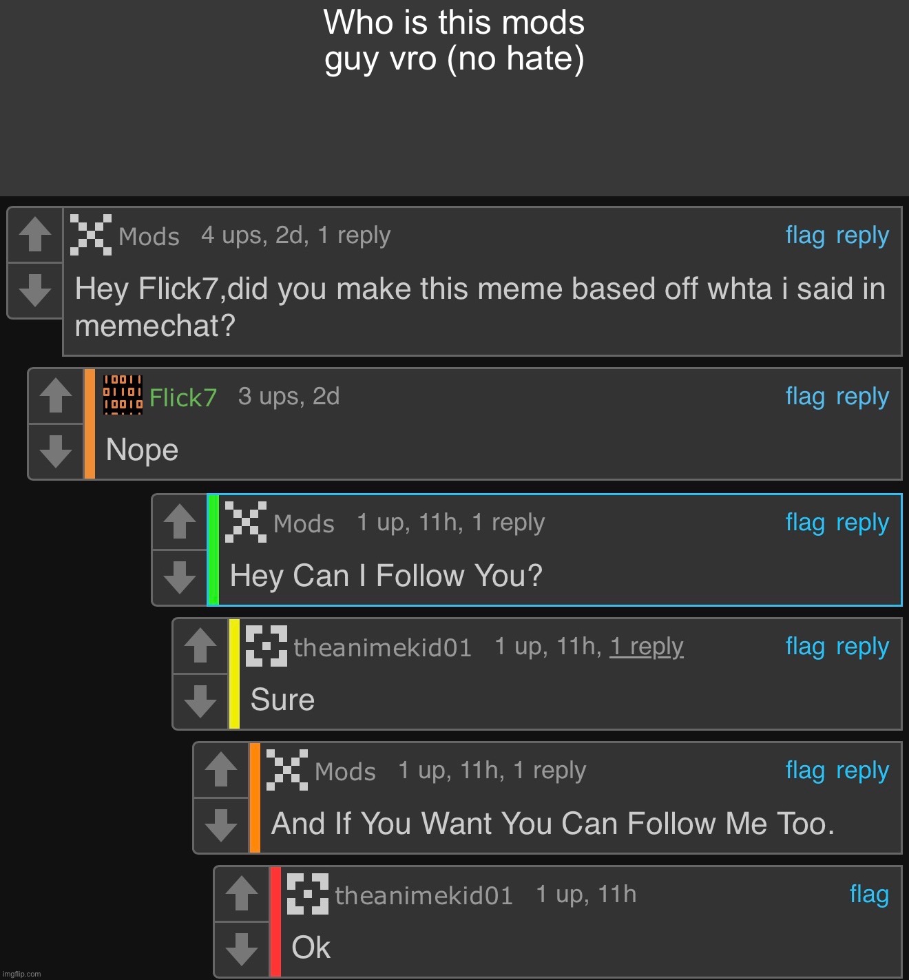 Who is this mods guy vro (no hate) | image tagged in img_1511 jpeg | made w/ Imgflip meme maker