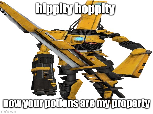 hippity hoppity | hippity hoppity; now your potions are my property | image tagged in ultrakill | made w/ Imgflip meme maker