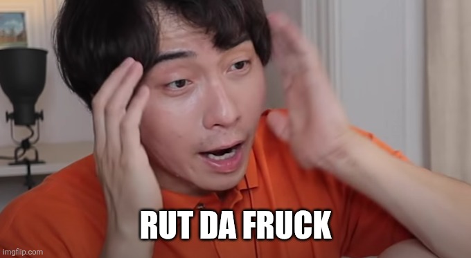 Uncle Roger | rut da fruck | image tagged in uncle roger | made w/ Imgflip meme maker