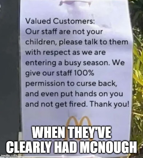 McDonalds Fights Back | When they've clearly had mcnough | image tagged in 701480017_1290723013145431_8205824403495720409_n jpg | made w/ Imgflip meme maker