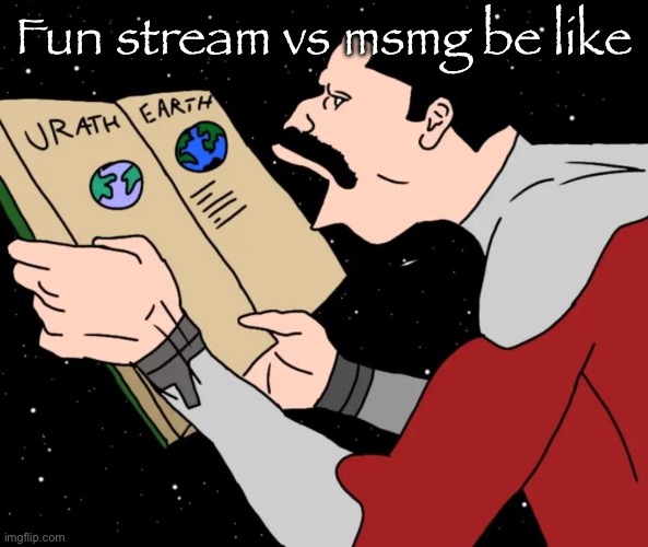 Thragg Reading | Fun stream vs msmg be like | image tagged in thragg reading | made w/ Imgflip meme maker