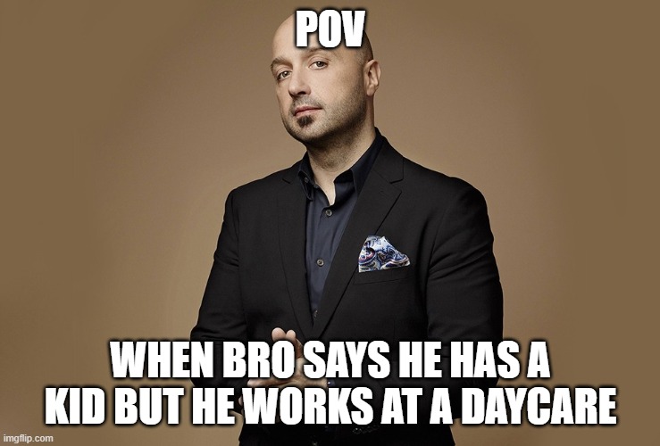 synergo foto realistica | pov; when bro says he has a kid but he works at a daycare | image tagged in synergo foto realistica,remix | made w/ Imgflip meme maker