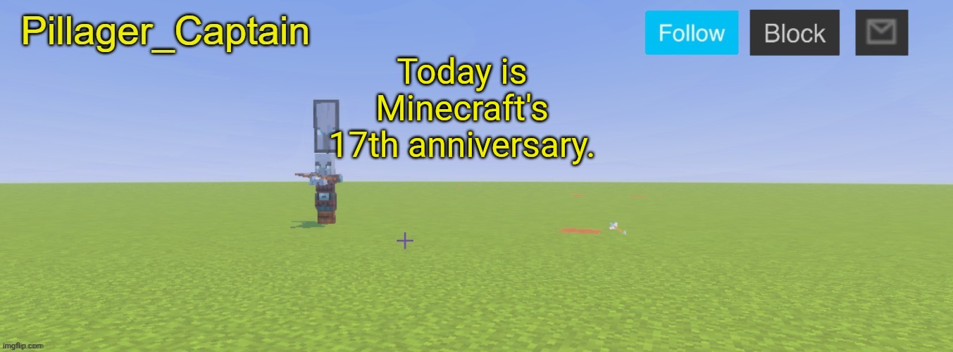 Pillager_Captain Announcement Template | Today is Minecraft's 17th anniversary. | image tagged in pillager_captain announcement template | made w/ Imgflip meme maker