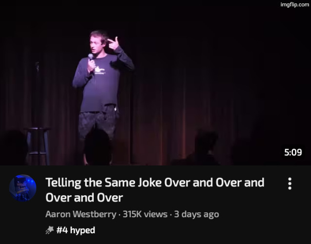 made it a temp | image tagged in telling the same joke over and over and over and over | made w/ Imgflip meme maker