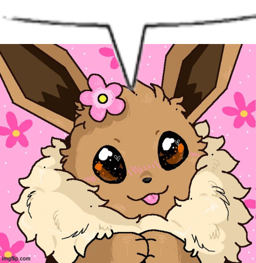 From now on I'mma be posting a random Eevee image a day to keep the place alive! I have many :3 | image tagged in eevee speechbubble | made w/ Imgflip meme maker