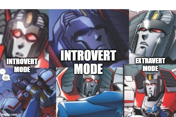 A‑Axis in action. | Extravert mode; introvert mode; introvert mode | image tagged in starscream face template,starscream,mbti,personality,revolution,galaxy | made w/ Imgflip meme maker