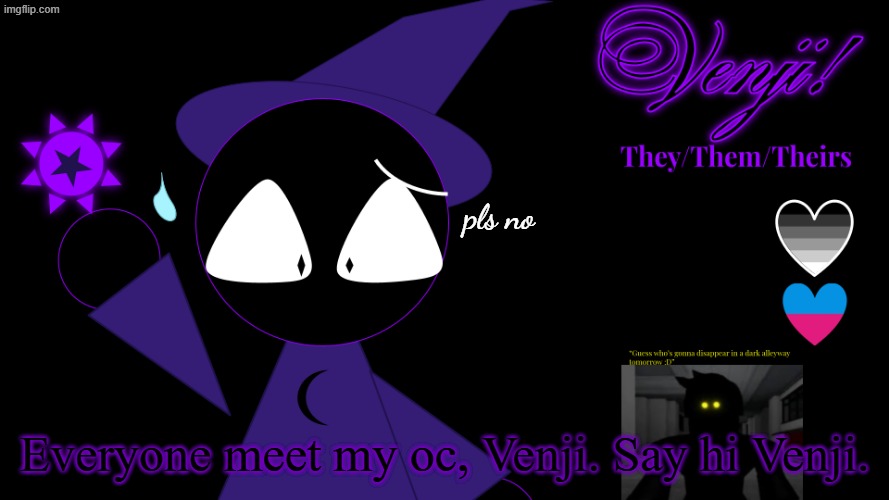 Everyone meet venji. (Made this on google slides lol-) | pls no; Everyone meet my oc, Venji. Say hi Venji. | image tagged in venji,my oc,stary_nova,why did i make this,bloxwatch | made w/ Imgflip meme maker
