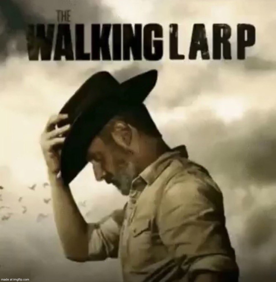 The Walking Larp | image tagged in the walking larp | made w/ Imgflip meme maker