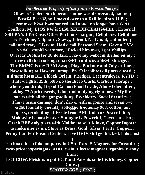 Intellectual Property #flushyourmeds #scottbarry JPG ; | image tagged in intellectual property flushyourmeds scottbarry jpg,nwo,1984,lolcow,autism,full retard | made w/ Imgflip meme maker