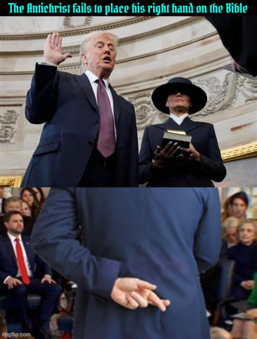 The Antichrist sworn oath | The Antichrist fails to place his right hand on the Bible | image tagged in the antichrist sworn oath,oath faker,criminal conman,war criminal,demented devil,maga monstrosity | made w/ Imgflip meme maker