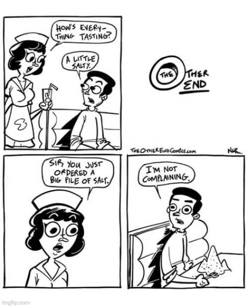 The Other End | image tagged in comics,the other end,restaurant,waitress,salty,no complaints | made w/ Imgflip meme maker