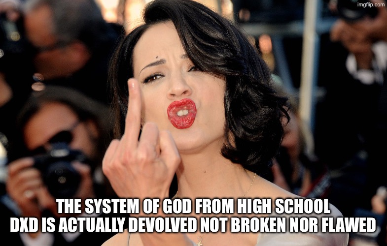Holiness devolved from a natural biological weakness to a curse for demons in Highschool DXD and it even empowered freed Sellzen | The system of god from high school dxd is actually devolved not broken nor flawed | image tagged in asia argento,accurate,highschool dxd,anime,true | made w/ Imgflip meme maker