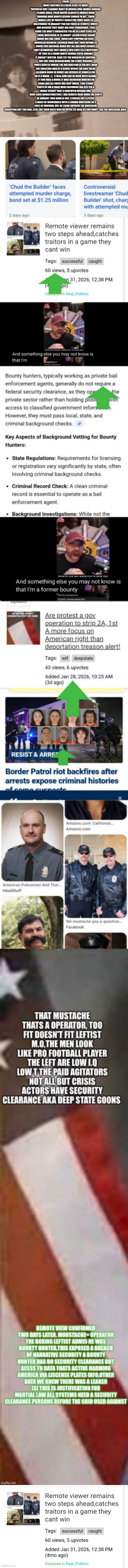 CHUD the builder and the Remote view from Hell! | There many factors in a false flag its many tentacles but I caught many in movies,even memes several plague jokes, polio native blankets images were through roof month before convid 19 hit , there whole list of events I could pin point back to Hollywood to imagery you see these in storys I write and because fact many are easy paradigms . This chud the booty character yes he is a deep state op , there mustache is to edinify ,allow othee goons know hes one them . Chud kept popping on feed I chuckled because I clicked away but then within 24 hours hes national news out all millions crimes, theft in America they chose a npc nope its a deepstate op this is a living white George floyd aurora it doesn't matter  race its the division of control.  But not even researching the story because thats exactly where the distraction is fed off i read the shooting was at a court house the only folks allowed arms in court are officer of court,a fed or if a movie 🎬  a real arm can be used with blanks . If this was a movie it was recorded months or years ago all video has deep imbed  time stamp parts of Jan 6 hoax were recorded Jan 5th per a media teccky that a computer wizard and 
 Built data infrastructure. I did remote view chud the booty in January this goon is not 1 person but a psyop a mass of individuals with a chomo mustache as a part of uniform, but as there exposed the mustache disappear but you will still see them with whiter upper lip area as sun didn't tan the mustache area | image tagged in wtf | made w/ Imgflip meme maker