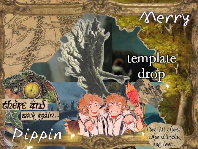 be in awe | template drop | image tagged in merry and pippin shared temp | made w/ Imgflip meme maker