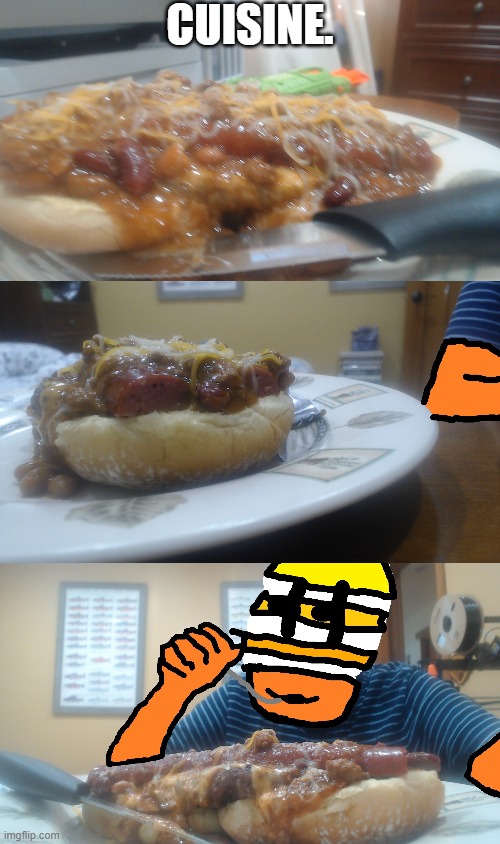 Cuisine. | cuisine. | image tagged in win_20260517_18_39_43_pro jpg | made w/ Imgflip meme maker