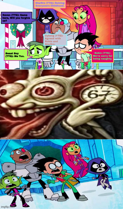 67!!!!1!1!!1!1!1!1!1!11!1!1111 #4: Ruining the ruined ones (SATIRE) | image tagged in the realization,67,67 kid,deviantart,teen titans go,all roads lead to 67 | made w/ Imgflip meme maker