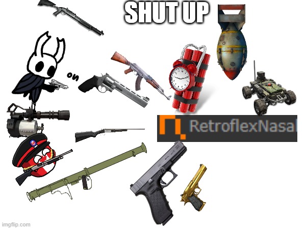 shut up | made w/ Imgflip meme maker