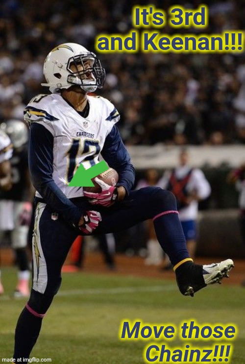 It's 3rd and Keenan!!! Move those Chainz!!! | image tagged in keenan allen | made w/ Imgflip meme maker