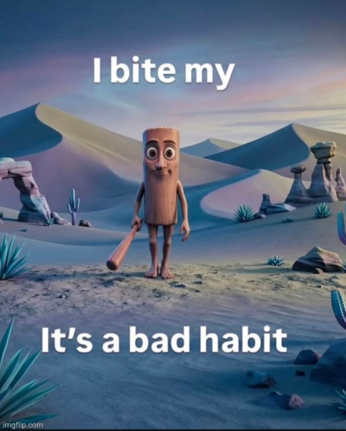 I wish I knew | image tagged in tung tung tung sahur,triple t,funny,steve lacie,bad habit | made w/ Imgflip meme maker