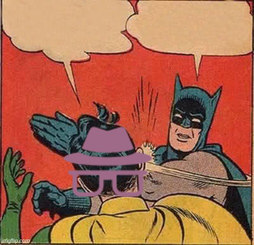 image tagged in memes,batman slapping robin | made w/ Imgflip meme maker